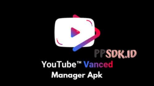 Link-Pengunduhan-Vanced-Manager-Mod-Apk-Setelah-Berhasil-Lalu-Download-Youtube-Vanced-Di-Dalamnya-Secara-Cepat-dan-Mudah
